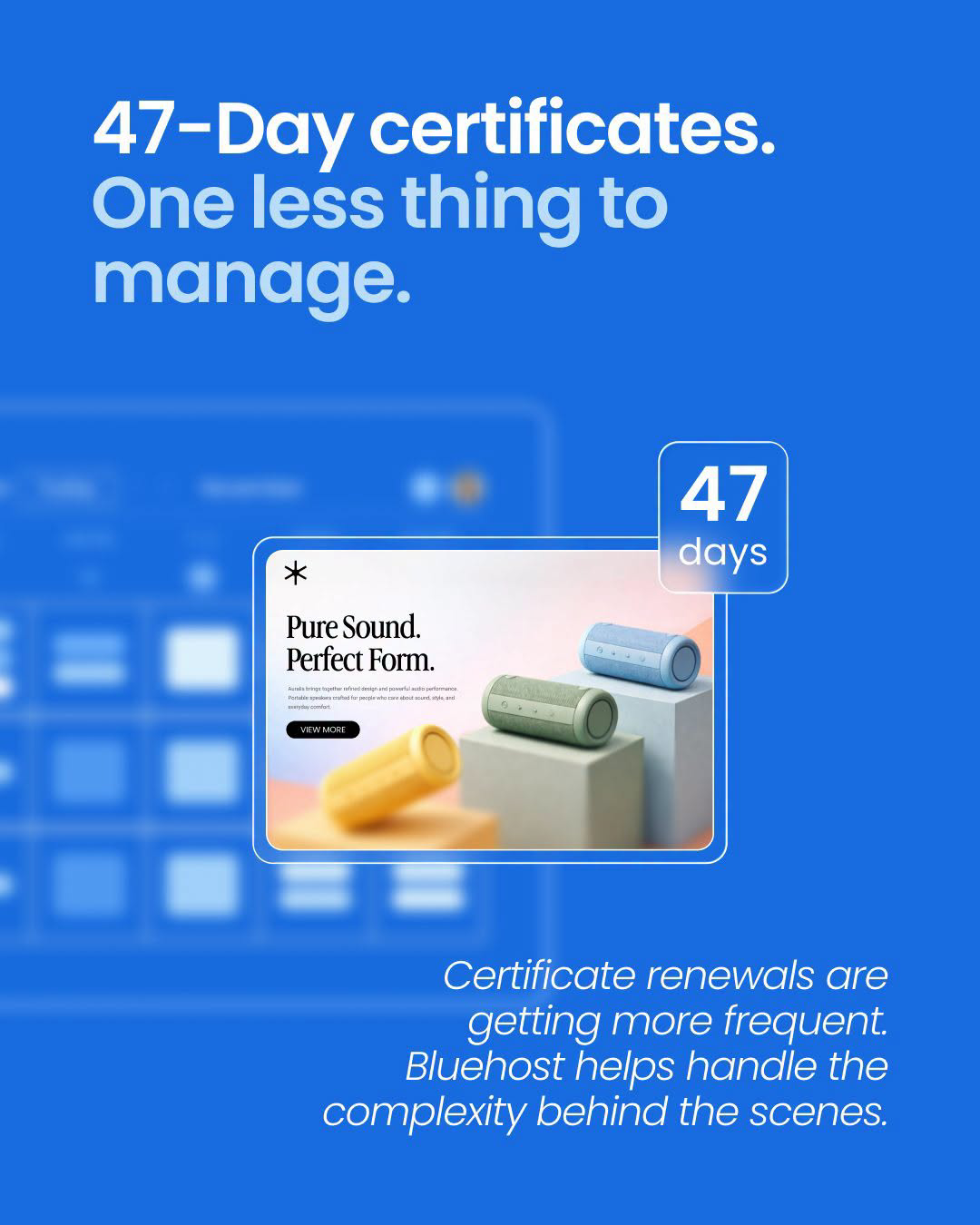 Bluehost: 47-day certificates. One less thing to manage.